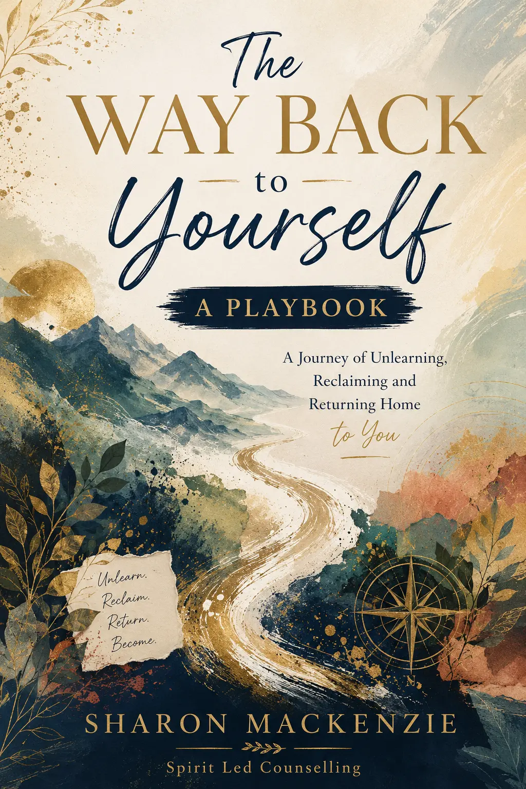 The Way Back to Yourself — A Personal Reflective Safeguarding Playbook, by Sharon Mackenzie